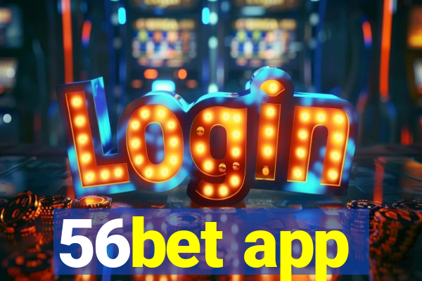 56bet app